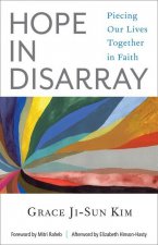 Hope in Disarray: Piecing Our Lives Together in Faith