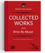Drive-By Abuser Collected Works