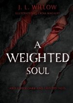 Weighted Soul and Other Dark and Twisted Tales