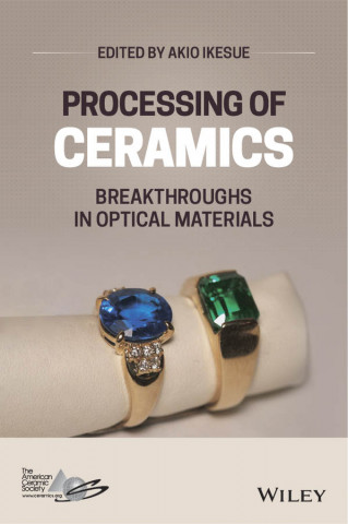 Processing of Ceramics - Breakthroughs in Optical Materials