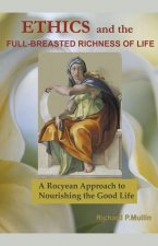 Ethics and the Full-Breasted Richness of Life