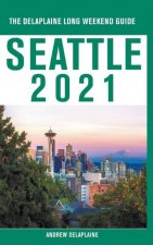 Seattle - The Delaplaine 2021 Long Weekend Guide