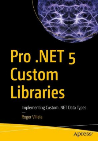 Pro .NET 5 Custom Libraries