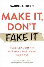 Make It, Don't Fake It
