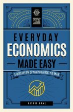 Everyday Economics Made Easy