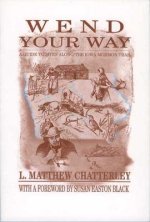 Wend Your Way: A Guide to Sites Along the Iowa Mormon Trail