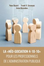Neo-Gociation 4-10-10 Pour Les Professionnels de l'Administration Publique