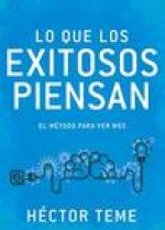 Lo Que Los Exitosos Piensan: El Método Para Ver Más