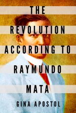 Revolution According To Raymundo Mata