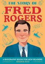 The Story of Fred Rogers: A Biography Book for New Readers
