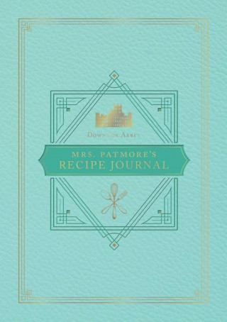 Official Downton Abbey Mrs. Patmore's Recipe Journal
