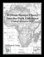 William Stamps Cherry - Into the Dark Unknown