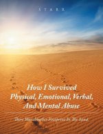 How I Survived Physical, Emotional, Verbal, and Mental Abuse