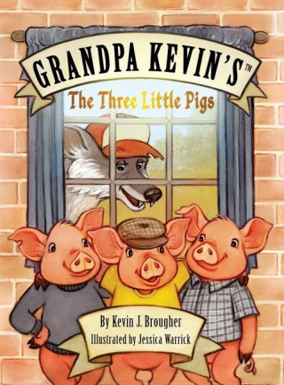 Grandpa Kevin's...The Three Little Pigs