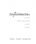 suficiencia: El viaje PARA descubrir quien ya eres
