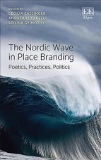 The Nordic Wave in Place Branding – Poetics, Practices, Politics