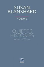 Quieter Histories: Winter to Winter: Poems