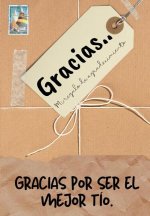 Gracias por ser el mejor tio