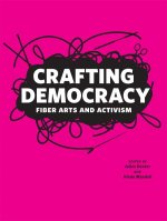 Crafting Democracy – Fiber Arts and Activism