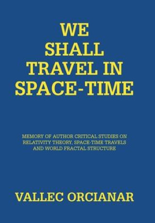 We Shall Travel in Space-Time