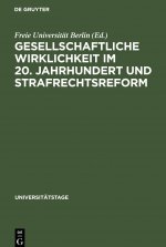 Gesellschaftliche Wirklichkeit Im 20. Jahrhundert Und Strafrechtsreform