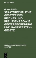 Staatsrechtliche Gesetze Des Reiches Und Preussens Sowie Gewerbeordnung Und Gaststattengesetz