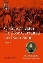 Ordenspriester Dr. J?se Carranza und sein Sohn - Bd. 2