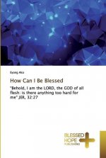 How Can I Be Blessed