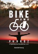 Bike'owa podróż. Z Sydney do Szczecina. Część 1