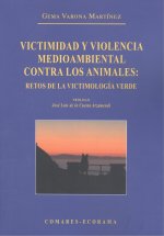 vICTIMIDAD Y VIOLENCIA MEDIOAMBIENTAL CONTRA LOS ANIMALES