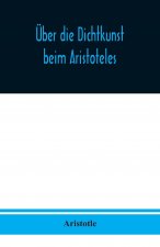 UEber die Dichtkunst beim Aristoteles