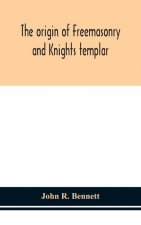 origin of Freemasonry and Knights templar