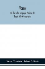 Varro; On the Latin language (Volume II) Books VIII-X Fragments