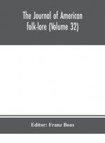 journal of American folk-lore (Volume 32)