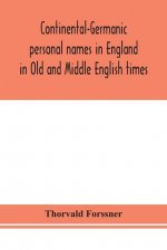 Continental-Germanic personal names in England in Old and Middle English times