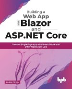 Building a Web App with Blazor and ASP .Net Core: Create a Single Page App with Blazor Server and Entity Framework Core (English Edition)