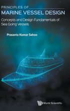 Principles Of Marine Vessel Design: Concepts And Design Fundamentals Of Sea Going Vessels