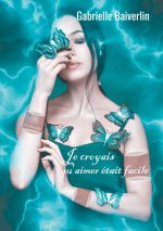 Je croyais qu'aimer etait facile