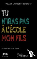 Tu n'iras pas ? l'école, mon fils