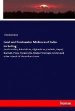 Land and freshwater Mollusca of India including: