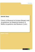 Choice of Payment in German Mergers and Acquisitions. An Empirical Analysis of Bidder-Acquisition and Business Cycles