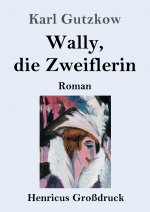 Wally, die Zweiflerin (Grossdruck)