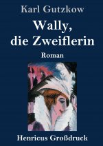 Wally, die Zweiflerin (Grossdruck)