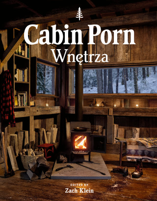 Cabin Porn. Wnętrza