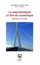 La psychanalyse ? l'?re du numérique