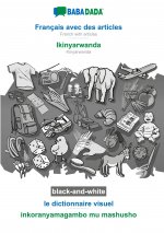 BABADADA black-and-white, Francais avec des articles - Ikinyarwanda, le dictionnaire visuel - inkoranyamagambo mu mashusho
