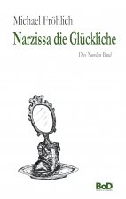 Narzissa die Gluckliche