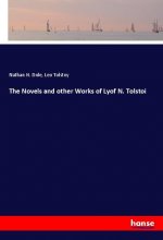 The Novels and other Works of Lyof N. Tolstoi