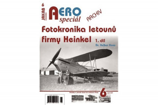 AERO speciďż˝l ďż˝.6 - Fotokronika letounďż˝ firmyl Heinkel 1.dďż˝l