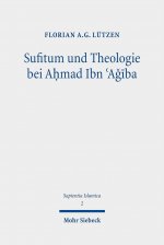 Sufitum und Theologie bei Ahmad Ibn 'AGiba